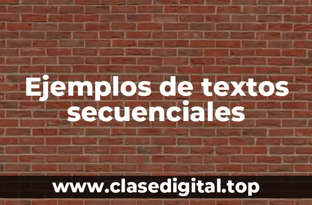 Ejemplos de textos secuenciales