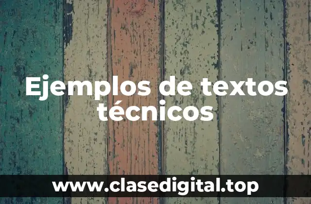 Ejemplos de textos técnicos