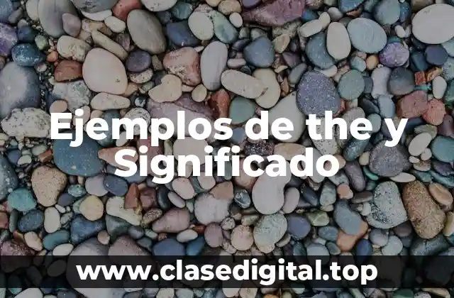 Ejemplos de the y Significado