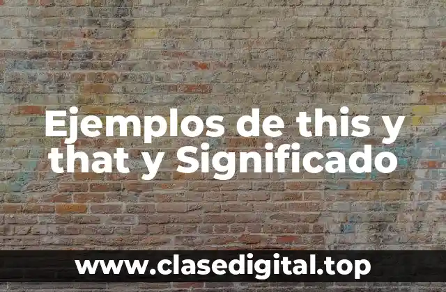 Ejemplos de this y that