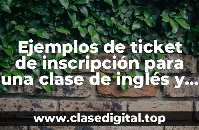 Ejemplos de ticket de inscripción para una clase de inglés