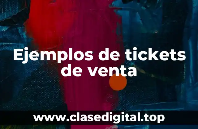 Ejemplos de tickets de venta