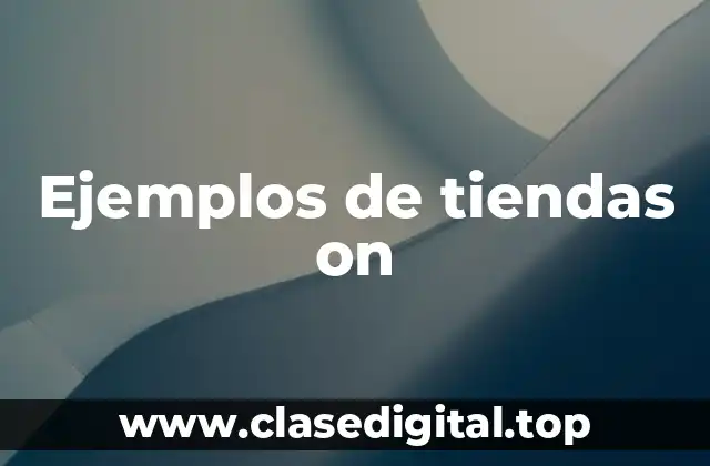 Ejemplos de tiendas on