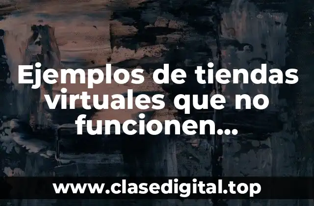 Ejemplos de tiendas virtuales que no funcionen directamnete en internet