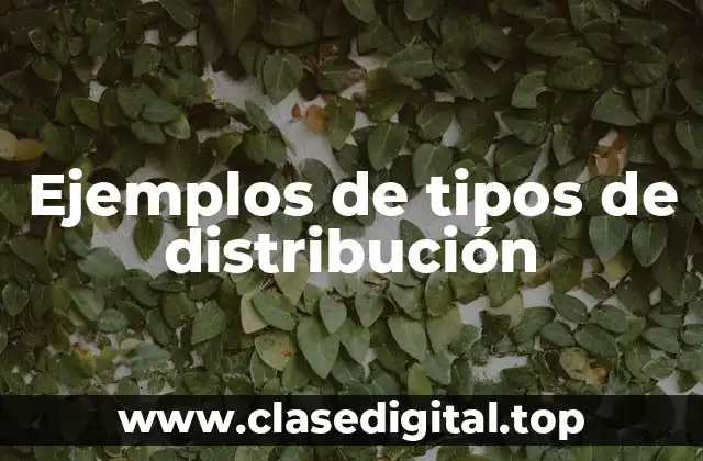 Ejemplos de tipos de distribución