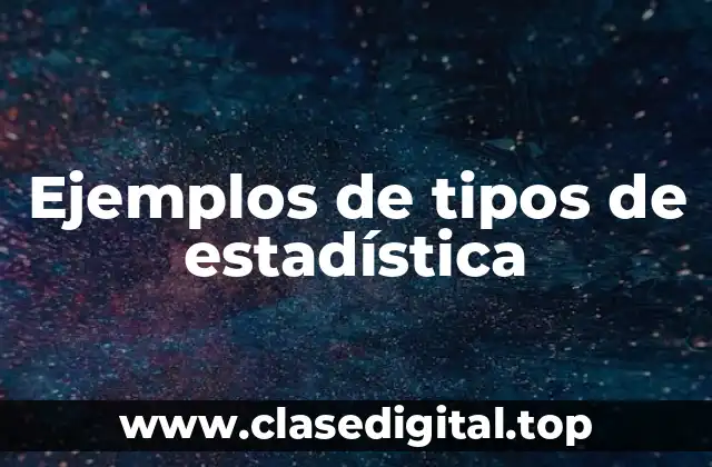 Ejemplos de tipos de estadística