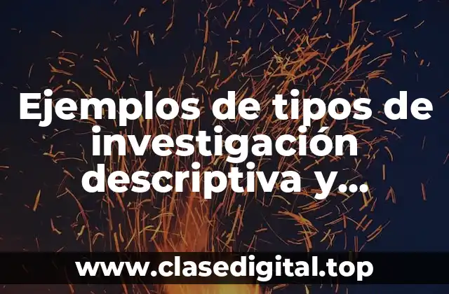 Ejemplos de tipos de investigación descriptiva