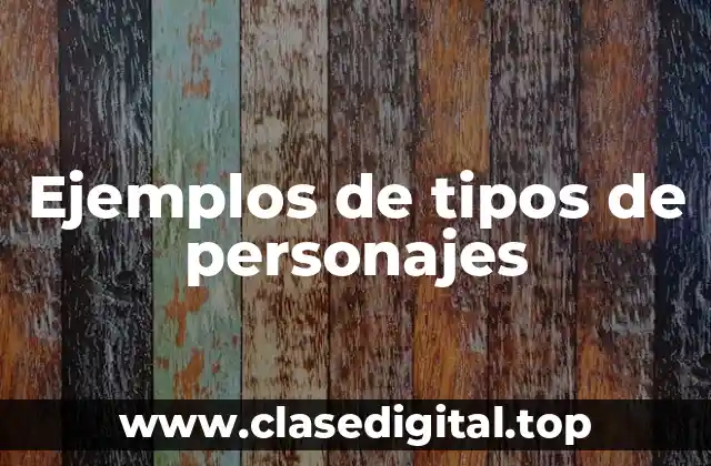 Ejemplos de tipos de personajes