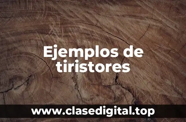 Ejemplos de tiristores