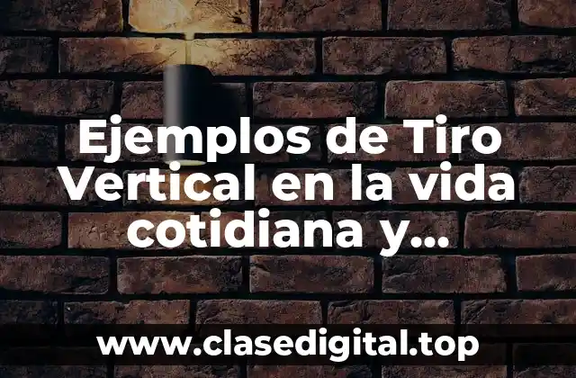 Ejemplos de tiro vertical