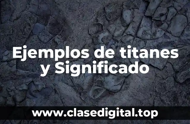 Ejemplos de titanes