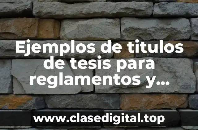 Ejemplos de titulos de tesis para reglamentos y capacitación policial