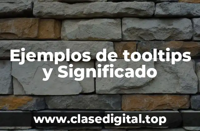 Ejemplos de tooltips y Significado
