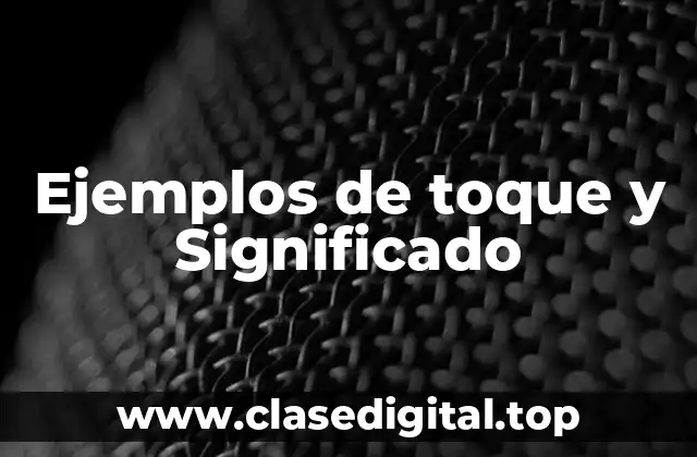 Ejemplos de toque