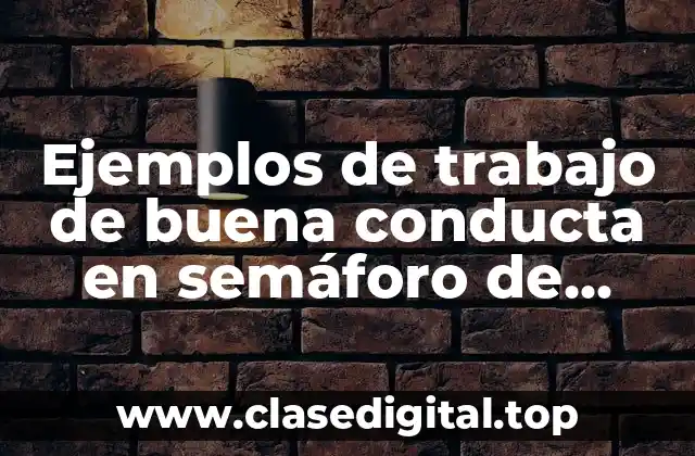 Ejemplos de trabajo de buena conducta en semáforo de figuras y Significado