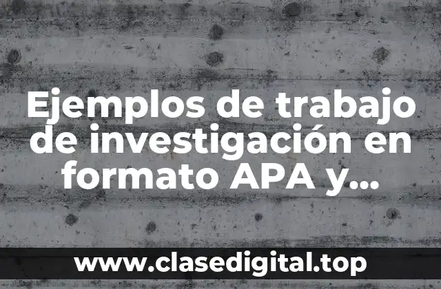 Ejemplos de trabajo de investigación en formato APA y Significado