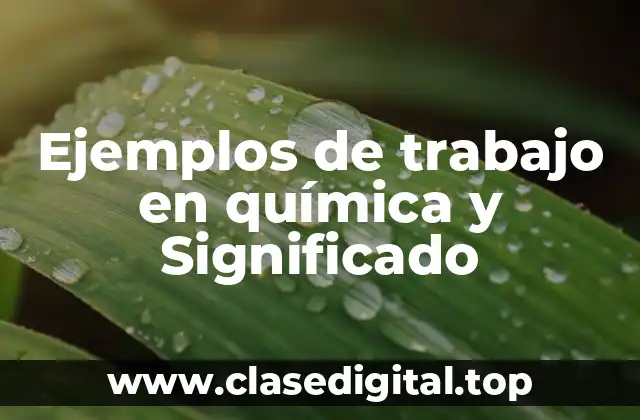 Ejemplos de trabajo en química