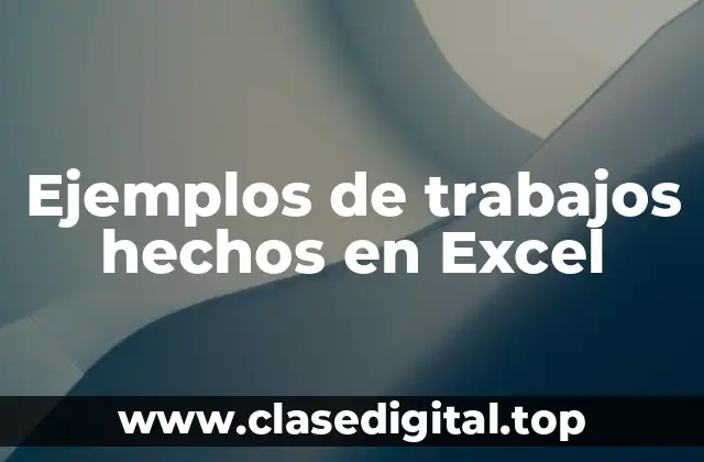 Ejemplos de trabajos hechos en Excel