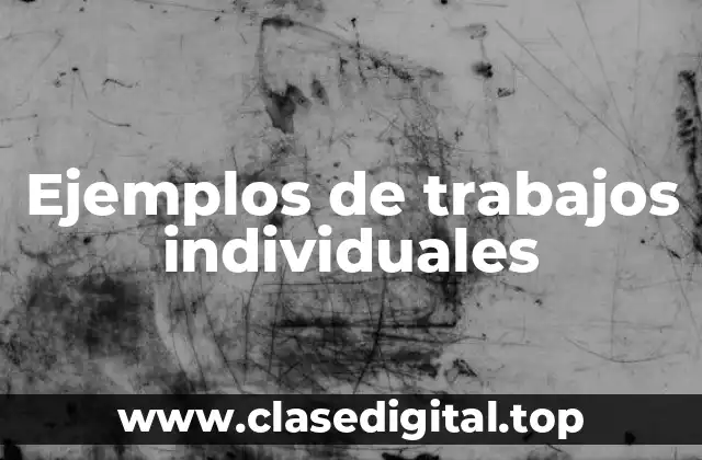 Ejemplos de trabajos individuales