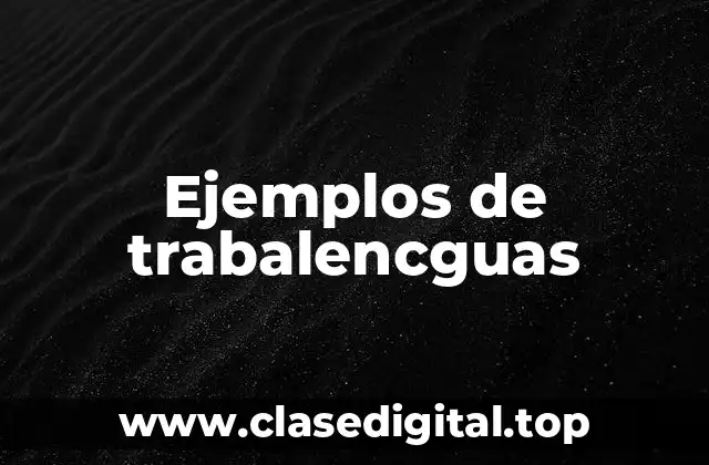 Ejemplos de trabalencguas