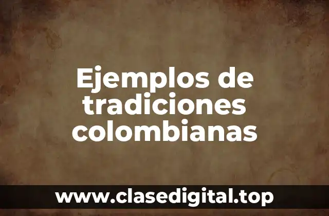 Ejemplos de tradiciones colombianas