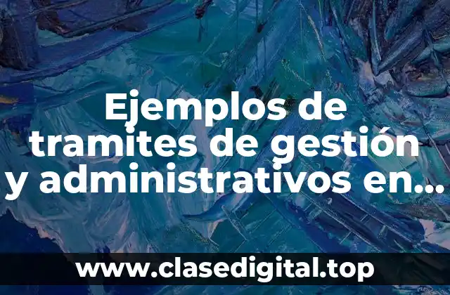 Ejemplos de tramites de gestión y administrativos en la educación