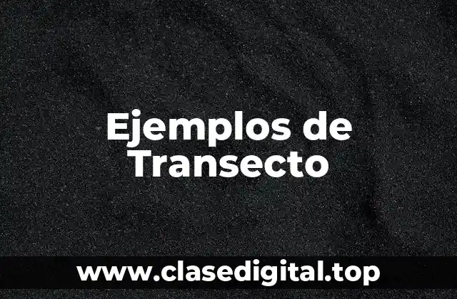 Ejemplos de Transecto