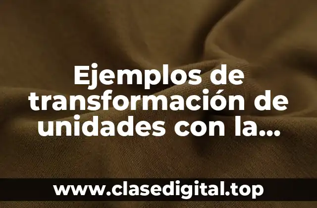 Ejemplos de transformación de unidades con la regla de tres