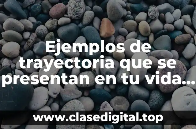 Ejemplos de trayectoria