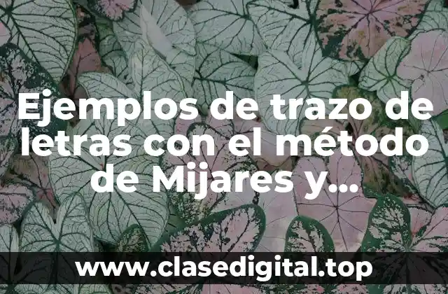 Ejemplos de trazo de letras con el método de Mijares y Significado