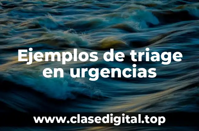 Ejemplos de triage en urgencias