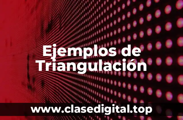 Ejemplos de Triangulación