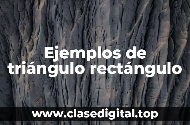Ejemplos de triángulo rectángulo