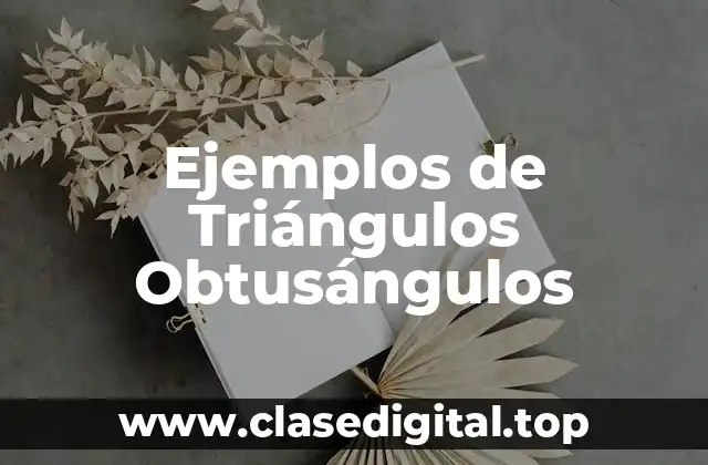 Ejemplos de Triángulos Obtusángulos