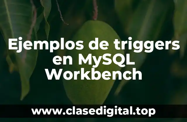 Ejemplos de triggers en MySQL Workbench