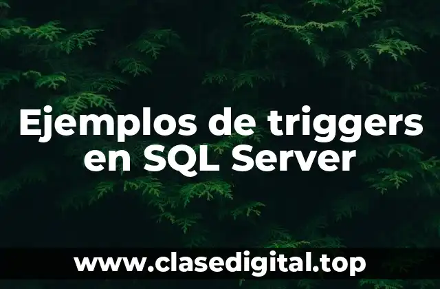 Ejemplos de triggers en SQL Server
