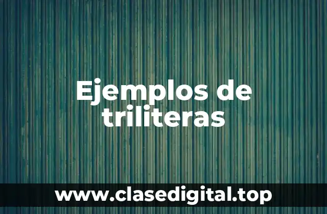 Ejemplos de triliteras