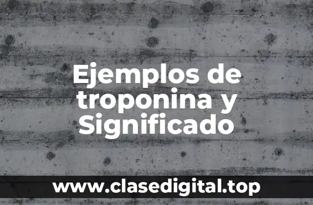Ejemplos de troponina