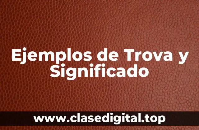 Ejemplos de Trova y Significado