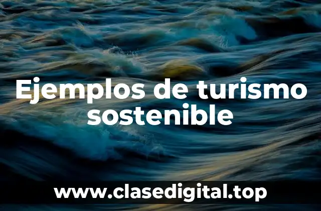 Ejemplos de turismo sostenible