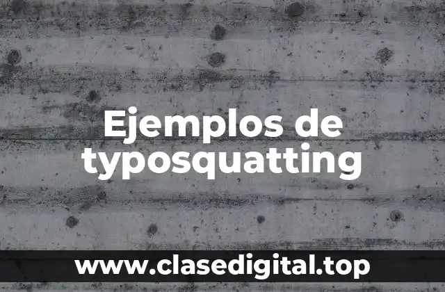 Ejemplos de typosquatting