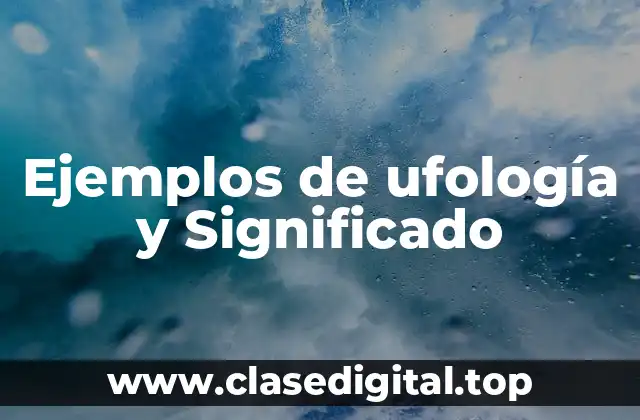 Ejemplos de casos de ufología