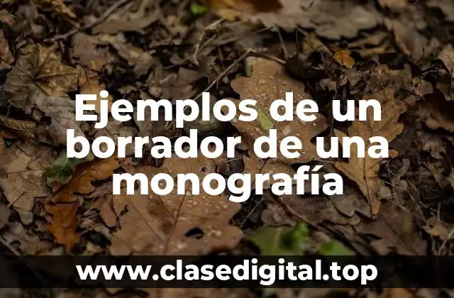 Ejemplos de un borrador de una monografía