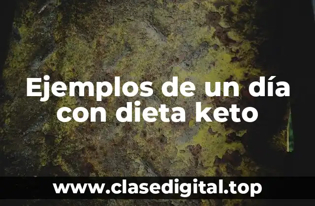 Ejemplos de un día con dieta keto