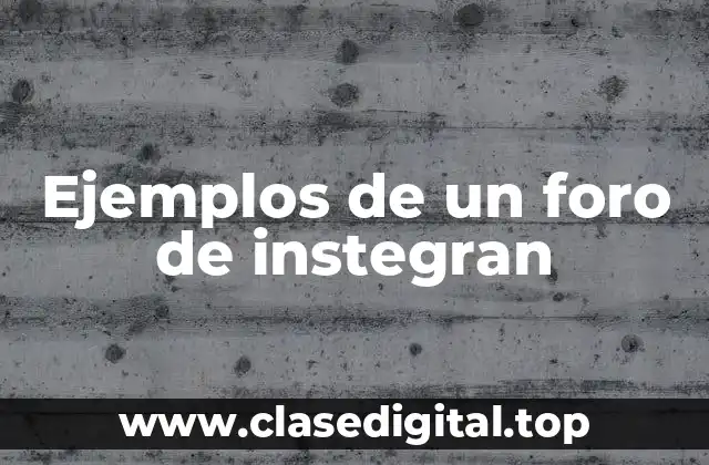 Ejemplos de un foro de instegran