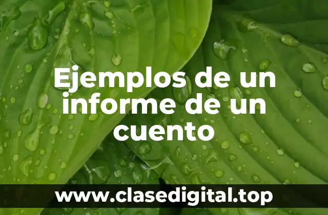 Ejemplos de un informe de un cuento