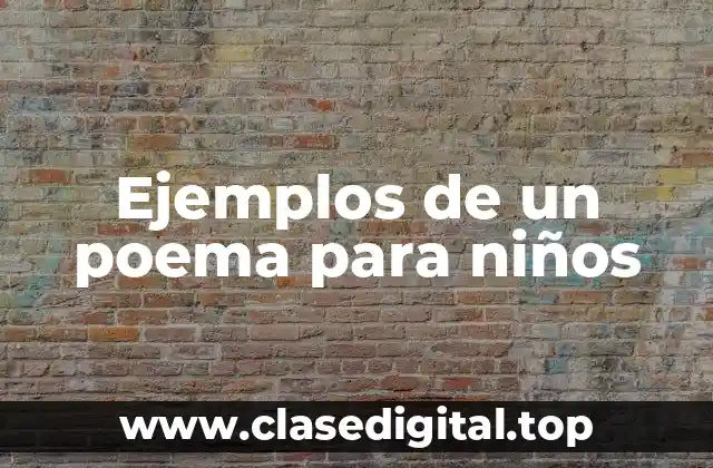 Ejemplos de poemas para niños