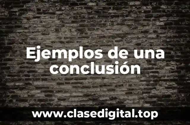 Ejemplos de una conclusión
