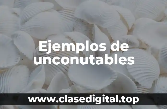 Ejemplos de unconutables