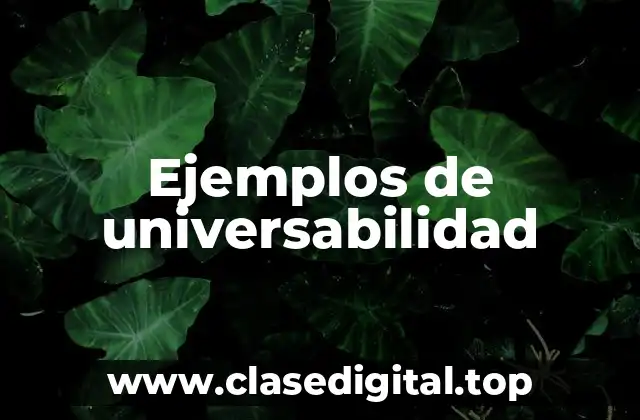 Ejemplos de universabilidad